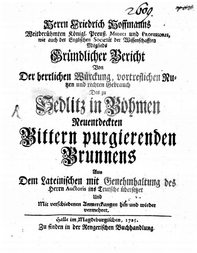 Friedrich Hoffmann
Des zu Sedlitz in Böhmen neuentdeckten bittern purgierenden Brunnens
https://www.muzeumbilinskekyselky.cz/timeline-post/dr-fridrich-hoffmann-rozesila-publikaci-evropske-slechte/